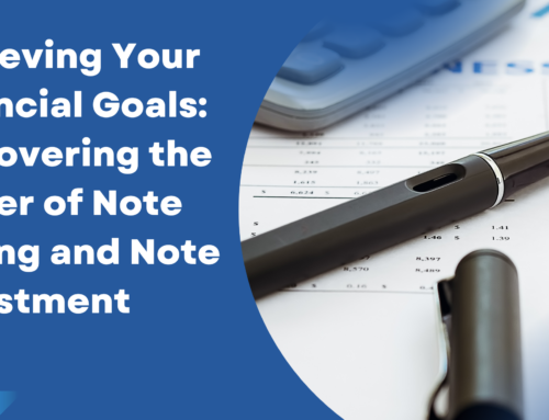 Achieving Your Financial Goals: Discovering the Power of Note Selling and Note Investment