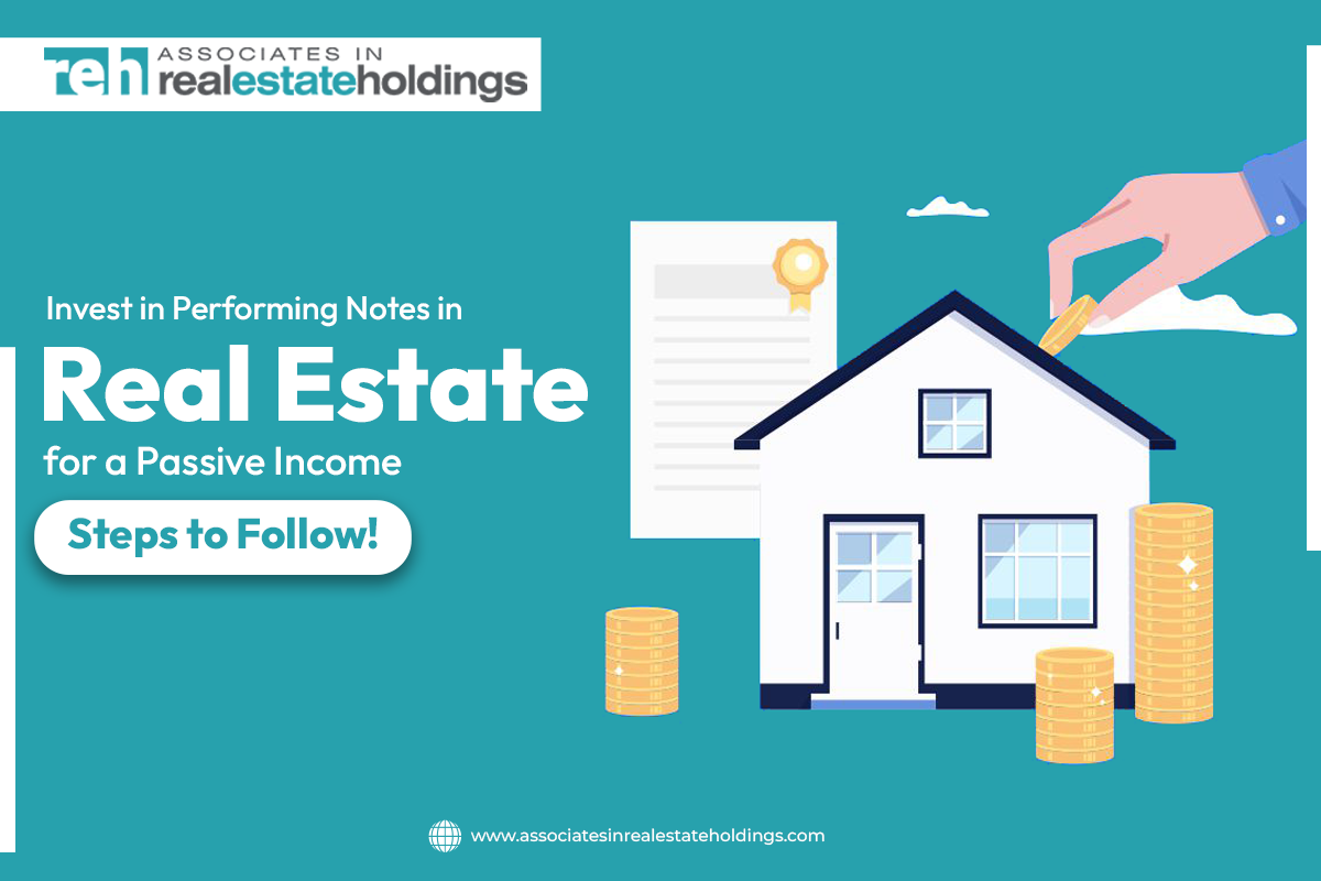 Invest in Performing Notes in Real Estate for a Passive Income