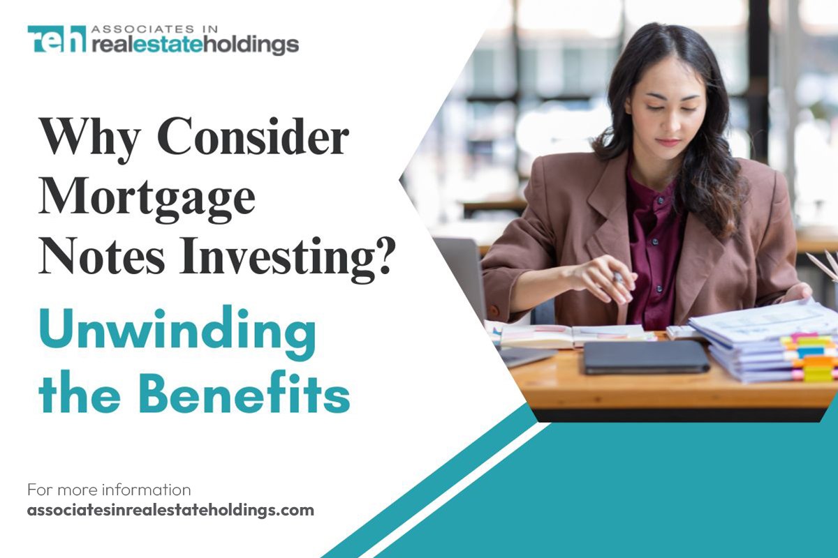 Why Consider Mortgage Notes Investing? Unwinding the Benefits